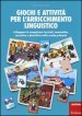 Giochi e attività per l'arricchimento linguistico. Sviluppare le competenze lessicali, semantiche, narrative e descrittive nella scuola primaria